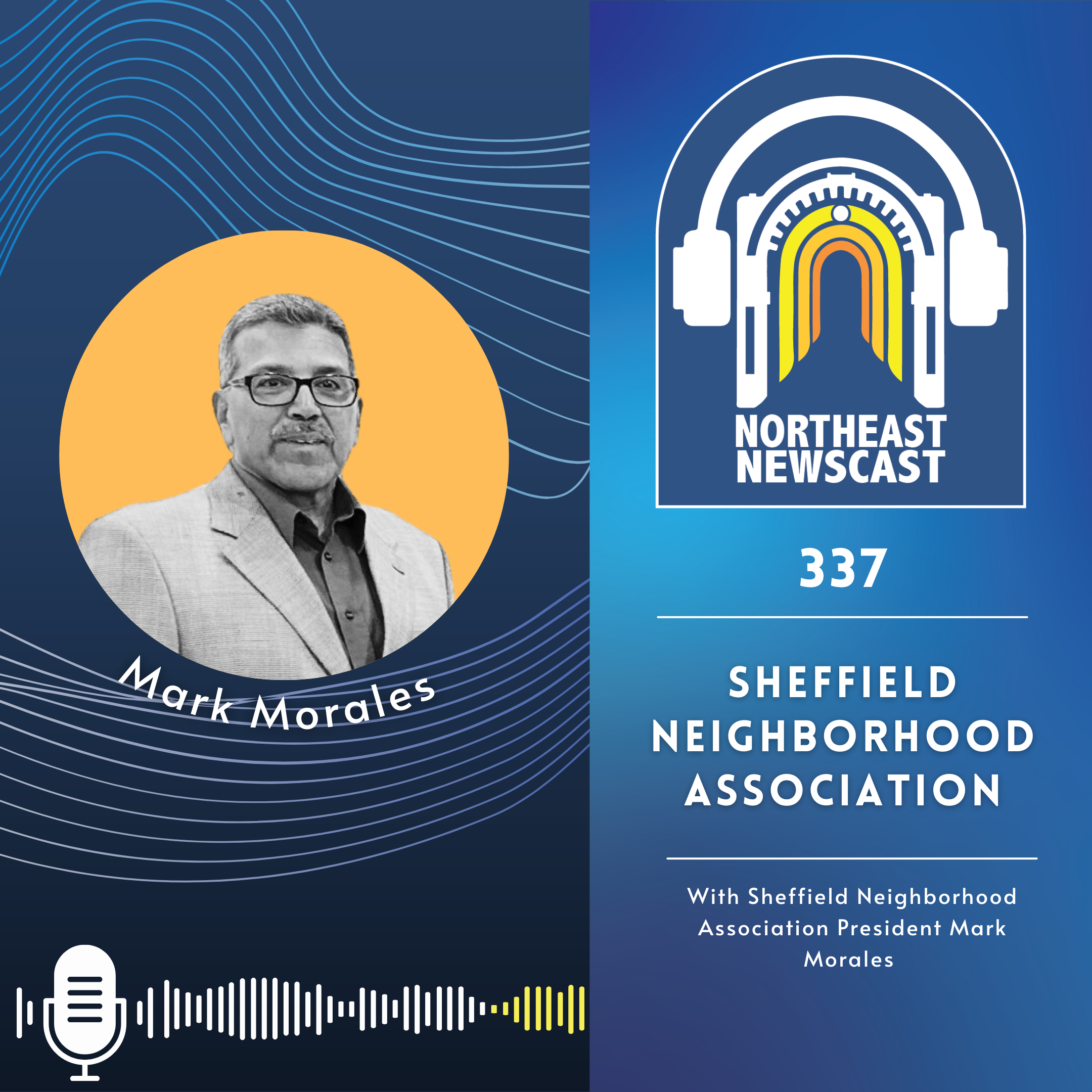 337: Sheffield Neighborhood Association With Mark Morales