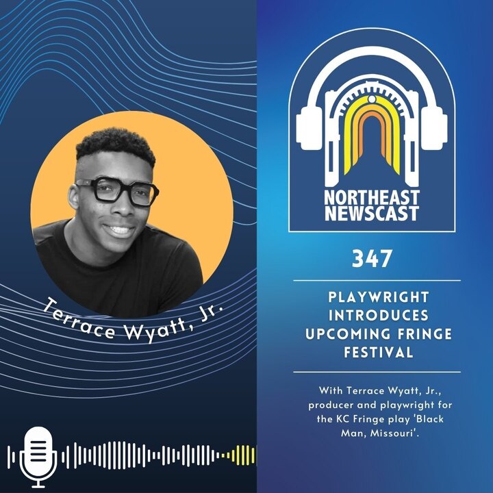 347: Terrace Wyatt Jr., Introduces “Black Man Missouri,” KC Fringe Festival